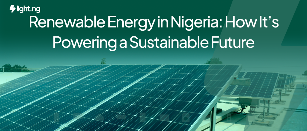 Renewable Energy in Nigeria: How It’s Powering a Sustainable Future ...