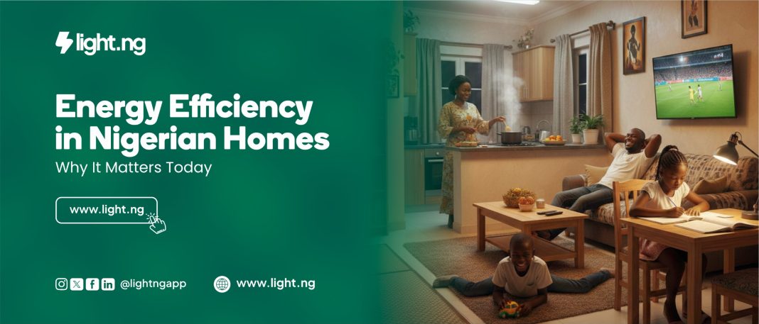 Energy Efficiency in Nigerian Homes: Why It Matters Today